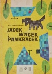 Okładka książki Jacek, Wacek i Pankracek Mira Jaworczakowa