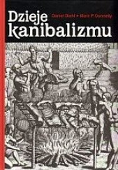 Okładka książki Dzieje kanibalizmu Daniel Diehl