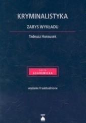 Okładka książki Kryminalistyka. Zarys wykładu Tadeusz Hanausek