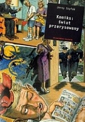 Okładka książki Komiks: świat przerysowany Jerzy Szyłak