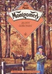 Okładka książki Złoty gościniec Lucy Maud Montgomery