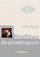 Okładka książki Modlitwa dla poczatkujących Peter Kreeft