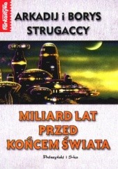 Okładka książki Miliard lat przed końcem świata Arkadij Strugacki, Borys Strugacki