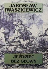 Okładka książki Jeździec bez głowy Jarosław Iwaszkiewicz