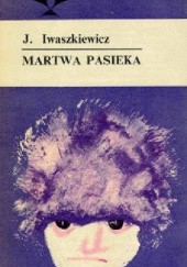 Okładka książki Martwa Pasieka Jarosław Iwaszkiewicz