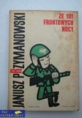Okładka książki Ze 101 frontowych nocy Janusz Przymanowski