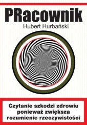 Okładka książki PRacownik Hubert Hurbański