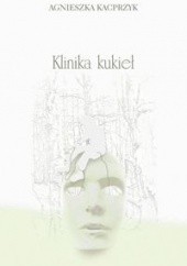 Okładka książki Klinika kukieł Agnieszka Kacprzyk