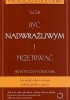 Okładka książki Być nadwrażliwym i przetrwać. Praktyczny poradnik Ted Zeff