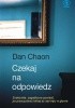 Okładka książki Czekaj na odpowiedź Dan Chaon