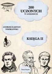 Okładka książki 200 uczonych w anegdocie. Księga II Andrzej Kajetan Wróblewski