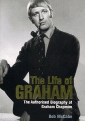 The Life of Graham: The Authorised Biography of Graham Chapman