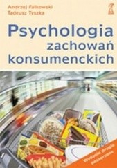 Okładka książki Psychologia zachowań konsumenckich Andrzej Falkowski, Tadeusz Tyszka