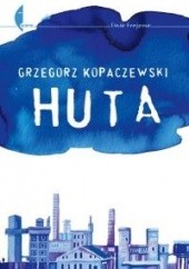 Okładka książki Huta Grzegorz Kopaczewski