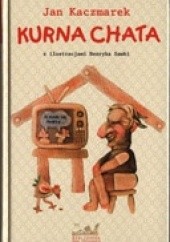 Okładka książki Kurna chata...: Wiersze, piosenki, piosneczki Jan Kaczmarek