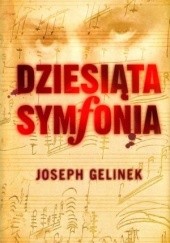 Okładka książki Dziesiąta symfonia Joseph Gelinek