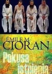 Okładka książki Pokusa istnienia Emil Cioran