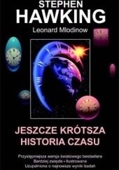 Okładka książki Jeszcze krótsza historia czasu Stephen Hawking, Leonard Mlodinow