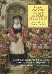 Okładka książki Książka kucharska Jane Austen Maggie Black, Deirdre Le Faye