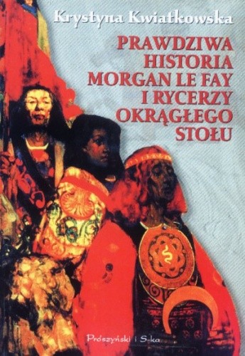 Prawdziwa historia Morgan le Fay i Rycerzy Okrągłego Stołu