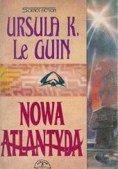 Okładka książki Nowa Atlantyda Ursula K. Le Guin
