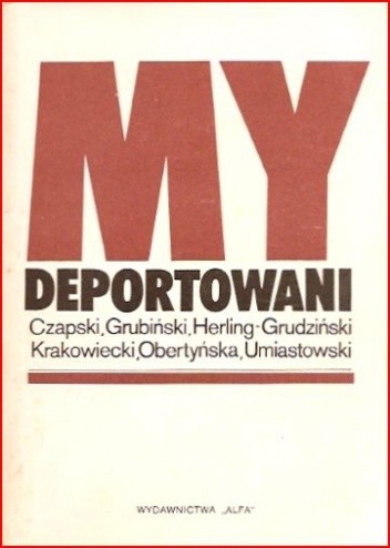 My deportowani: wspomnienia Polaków z więzień, łagrów i zsyłek w ZSRR