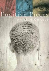 Okładka książki Fugitive Pieces Anne Michaels