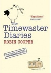 Okładka książki The Timewaster Diaries. A Year in the Life of Robin Cooper Robin Cooper