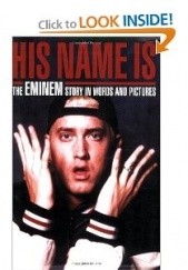 Okładka książki His Name Is: The Eminem Story in Words and Pictures Scott Gigney