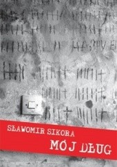 Okładka książki Mój dług Sławomir Sikora