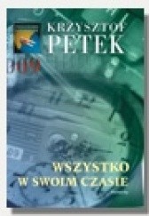 Okładka książki Wszystko w swoim czasie Krzysztof Petek