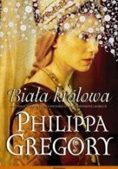 Okładka książki Biała królowa Philippa Gregory