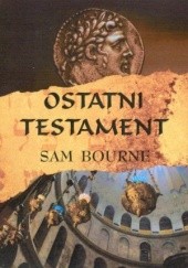 Okładka książki Ostatni Testament Sam Bourne