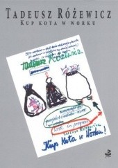 Okładka książki Kup kota w worku (work in progress) Tadeusz Różewicz