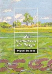 Okładka książki La primavera de Praga Miguel Delibes