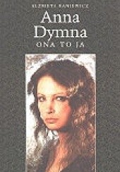 Okładka książki Anna Dymna - ona to ja Elżbieta Baniewicz