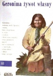 Okładka książki Geronima żywot własny Geronimo