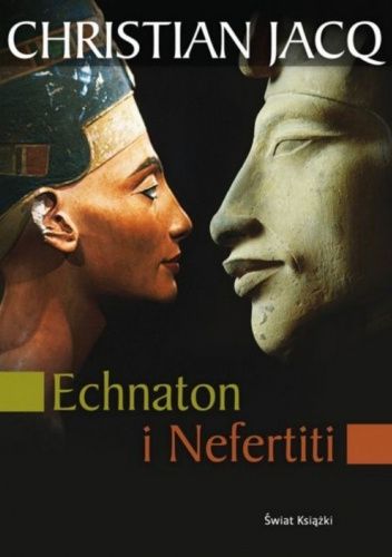 Okładka książki Echnaton i Nefertiti Christian Jacq