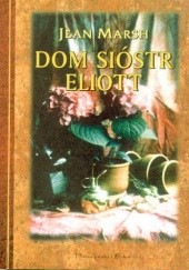 Okładka książki Dom sióstr Eliott Jean Marsh