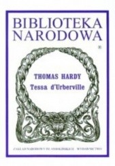 Okładka książki Tessa d'Urberville: Historia kobiety czystej Thomas Hardy