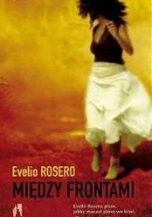 Okładka książki Między frontami Evelio Rosero
