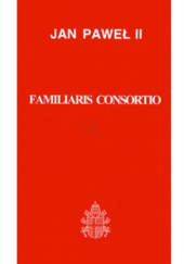 Okładka książki Familiaris consortio Jan Paweł II (papież)
