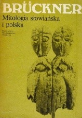Okładka książki Mitologia słowiańska i polska Aleksander Brückner