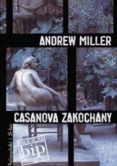 Okładka książki Casanova zakochany Andrew Miller