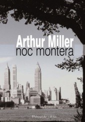 Okładka książki Noc montera Arthur Miller