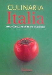 Okładka książki Culinaria Italia. Kulinarna podróż po Włoszech praca zbiorowa