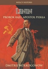 Okładka książki Lenin: Prorok raju, apostoł piekła Dmitrij Wołkogonow