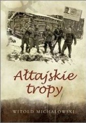 Okładka książki Ałtajskie tropy Witold Stanisław Michałowski