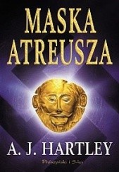 Okładka książki Maska Atreusza A.J. Hartley