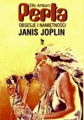 Okładka książki Perła. Obsesje i namiętności Janis Joplin Ellis Amburn